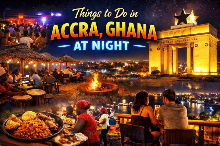 Things to Do in Accra, Ghana at Night – A Complete Guide for Visitors