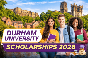 Durham University Scholarships 2026: A Complete Guide for International Students