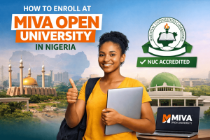 How to Enroll for Miva Open University in Nigeria (Step-by-Step Guide for 2026)